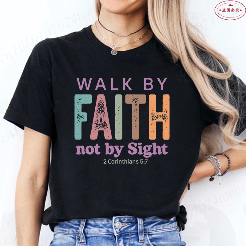Walk By Faith Not By Sight Christian Tee