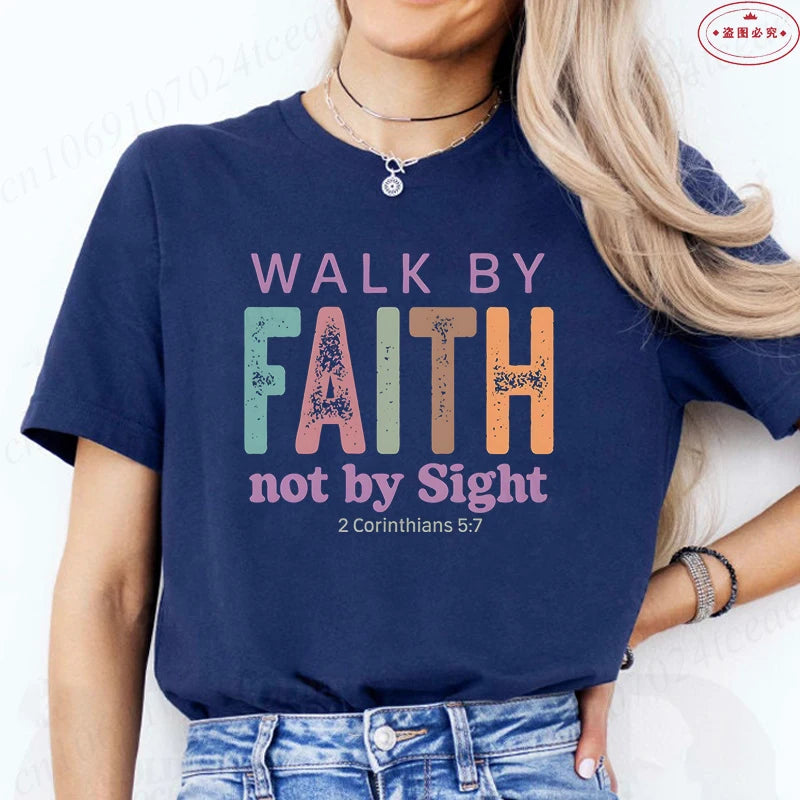 Walk By Faith Not By Sight Christian Tee