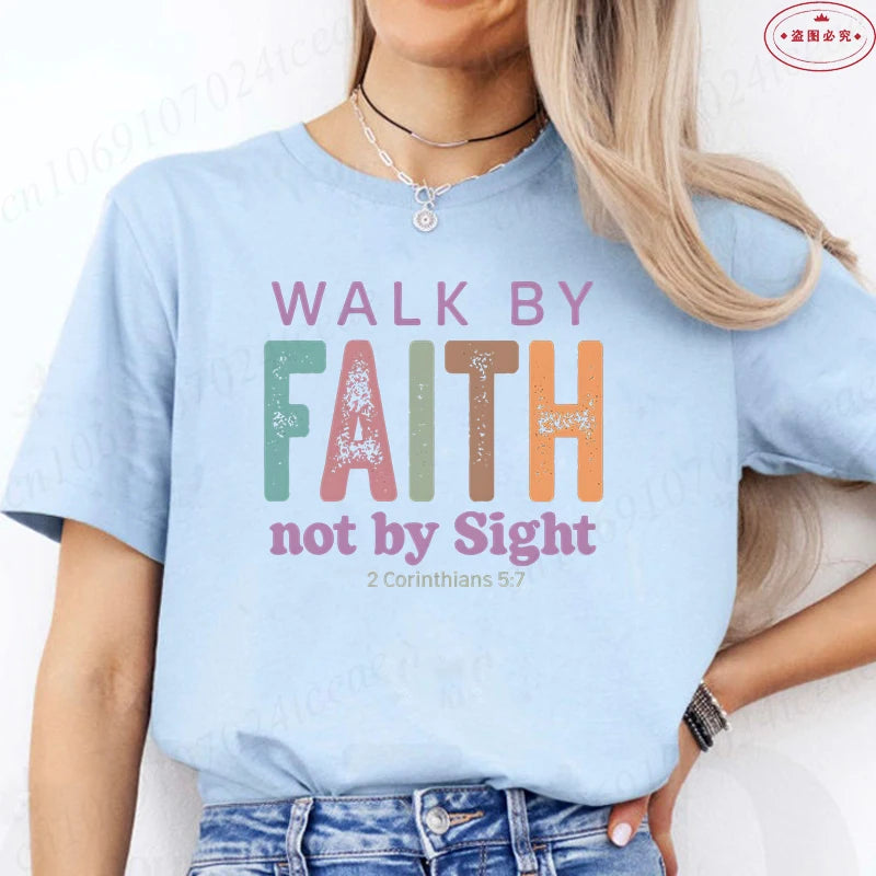 Walk By Faith Not By Sight Christian Tee