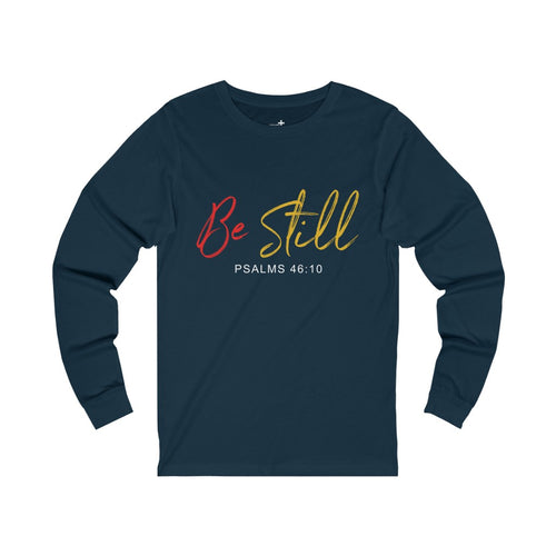 "Be Still" – Long Sleeve Jersey T-Shirt - Up Raised Faith