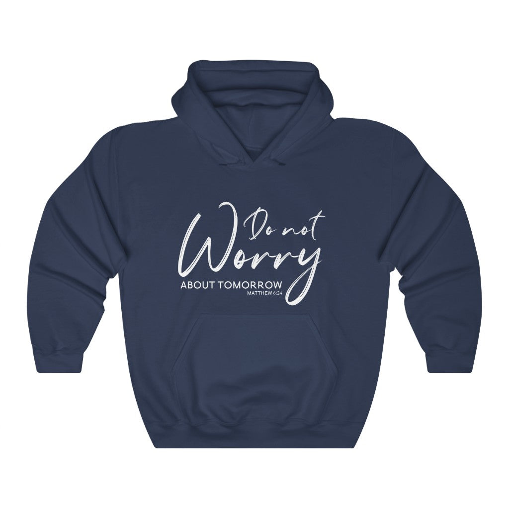 "Do not worry..." – Hooded Sweatshirt - Up Raised Faith