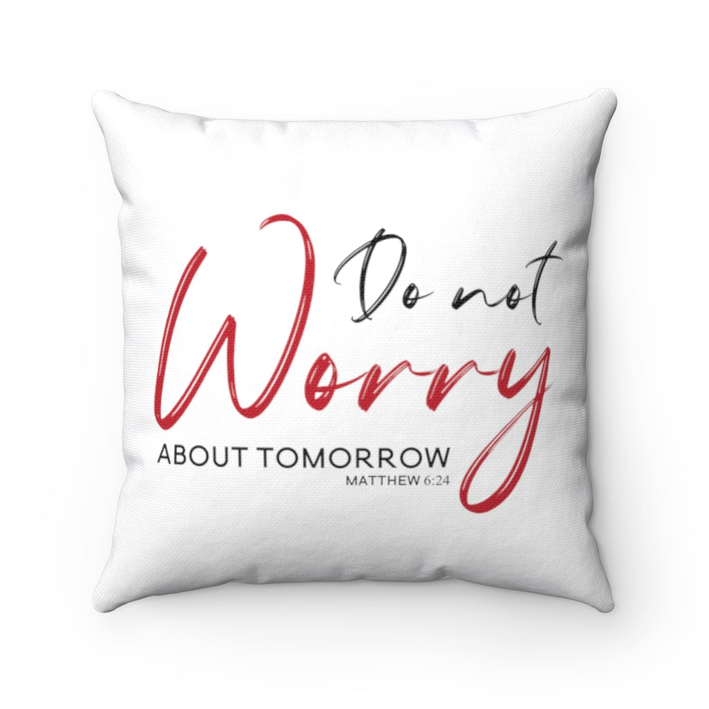 "Do Not Worry" – White Pillow - Up Raised Faith