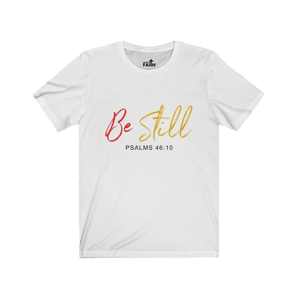 "Be Still" – Short Sleeve Jersey Tee - Up Raised Faith