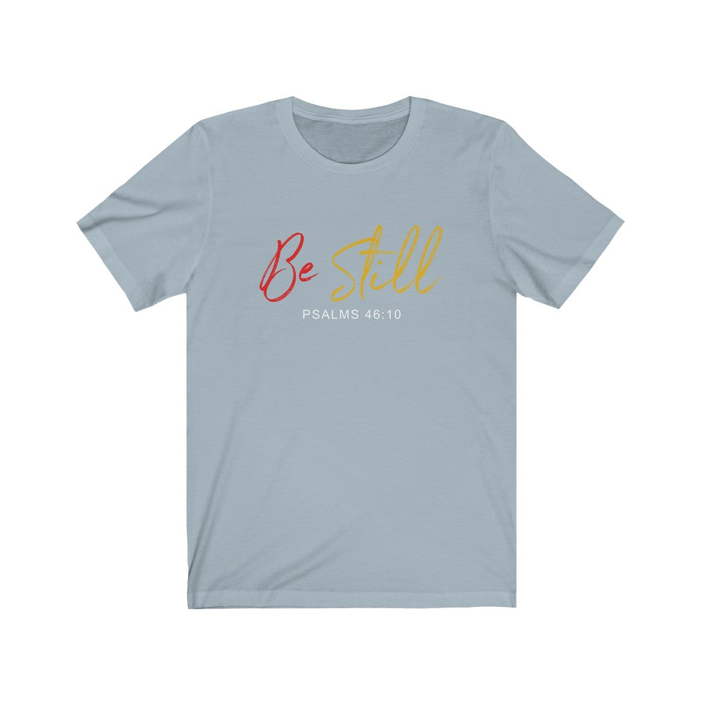 "Be still" Women's Short Sleeve Tee - Up Raised Faith