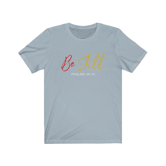 "Be still" Women's Short Sleeve Tee - Up Raised Faith