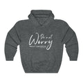 "Do not worry..." – Hooded Sweatshirt - Up Raised Faith