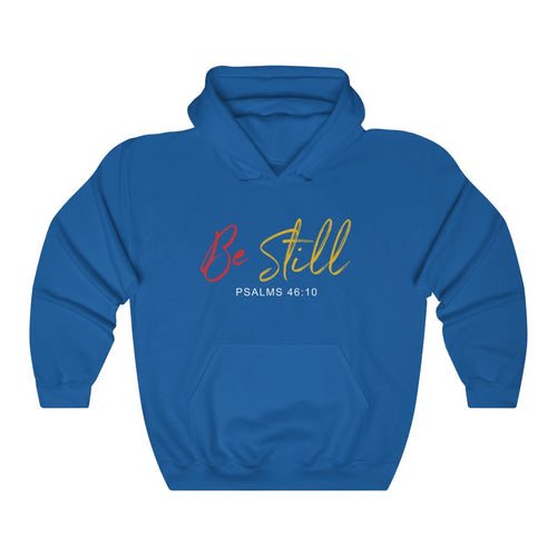 "Be Still" – Hooded Sweatshirt - Up Raised Faith