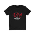 'do not worry" WOMEN Short Sleeve Tee - Up Raised Faith