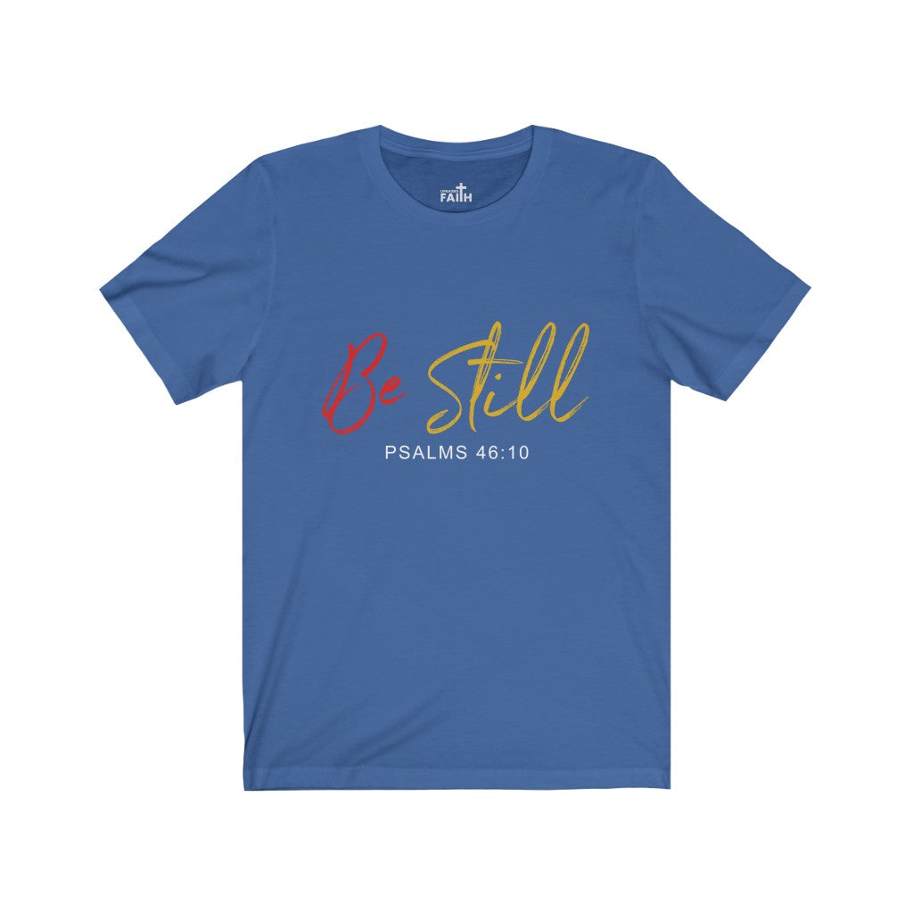 "Be Still" – Short Sleeve Jersey Tee - Up Raised Faith