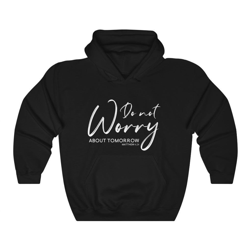 "Do not worry..." – Hooded Sweatshirt - Up Raised Faith