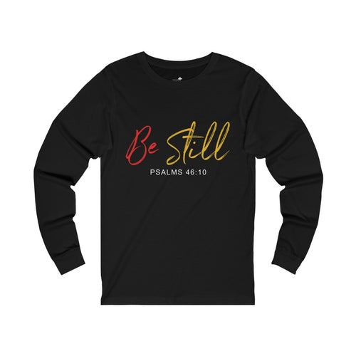 "Be Still" – Long Sleeve Jersey T-Shirt - Up Raised Faith