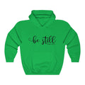 "Be still" v2 - Hooded Sweatshirt - Up Raised Faith