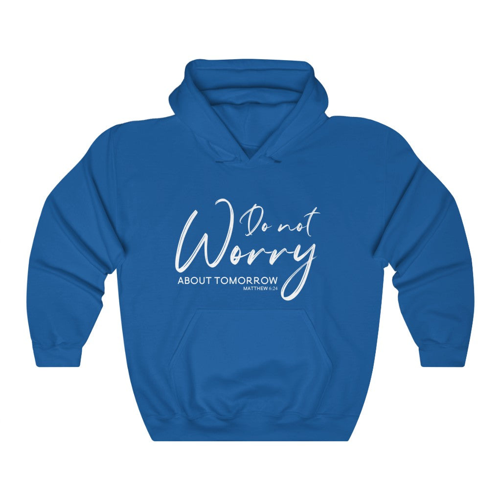 "Do not worry..." – Hooded Sweatshirt - Up Raised Faith