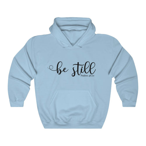 "Be still" v2 - Hooded Sweatshirt - Up Raised Faith