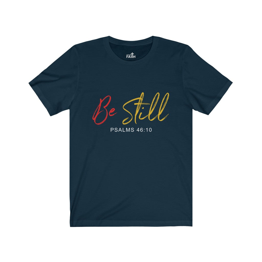 "Be Still" – Short Sleeve Jersey Tee - Up Raised Faith