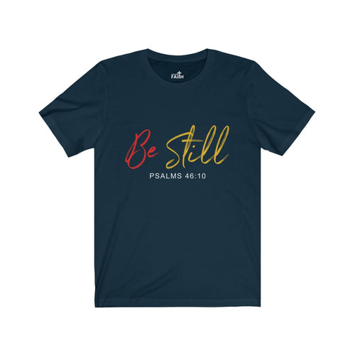 "Be Still" – Short Sleeve Jersey Tee - Up Raised Faith